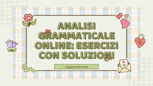 Analisi Grammaticale Online: Esercizi con Soluzioni